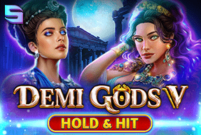 Demi Gods V - Hold & Hit